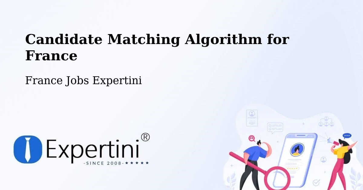 Candidate Matching Algorithm Overview – Nice - France Jobs Expertini