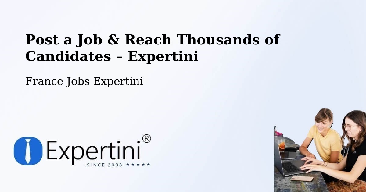 Post a Job in Nice – Hire the Right Talent - Nice, France Jobs Expertini