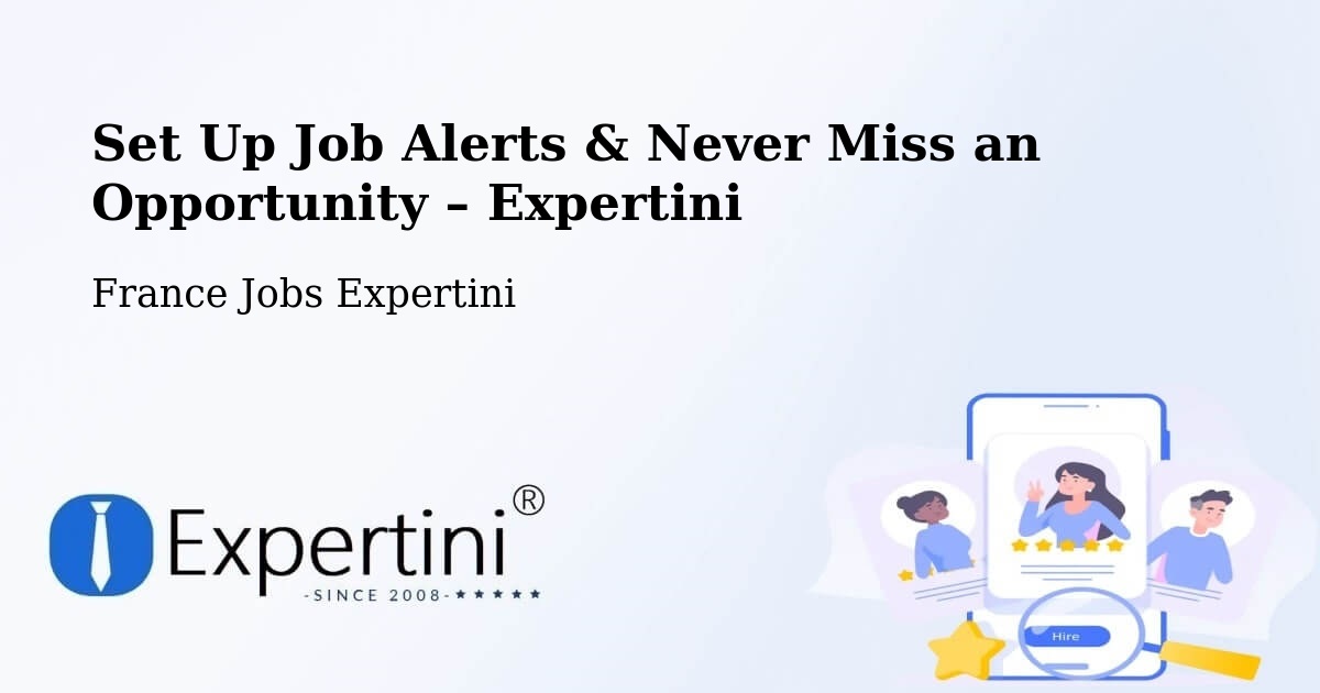 Job Alerts Guide – Get Notified About New Jobs in Nice - Nice, France Jobs Expertini